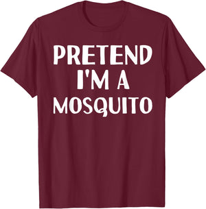 PRETEND I'M A MOSQUITO Funny Halloween DIY Costume T-Shirt - T-Shirt | Maroon