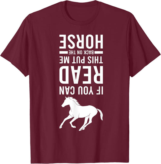 If You Can Read This Put Me Back On My Horse Equestrian T-Shirt - T-Shirt | Maroon