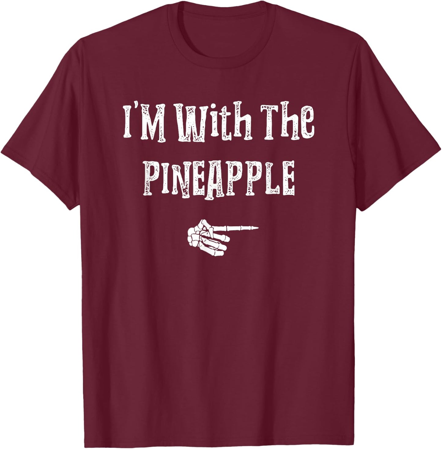 I'm With Pineapple Halloween Costume Funny Couples Matching T-Shirt - T-Shirt | Maroon