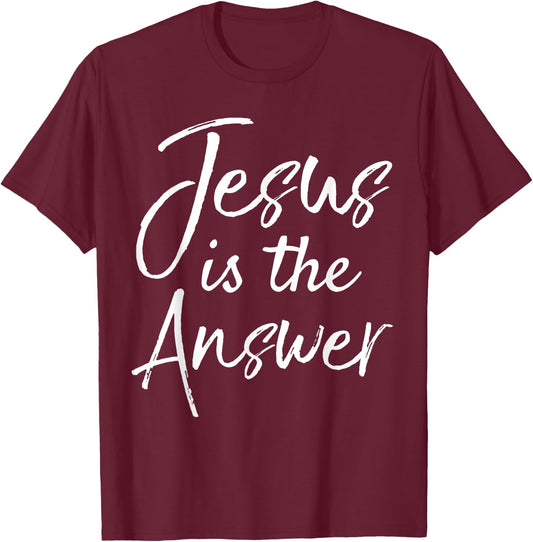 Christian Quote Gift Cute Jesus is the Answer T-Shirt - T-Shirt | Maroon