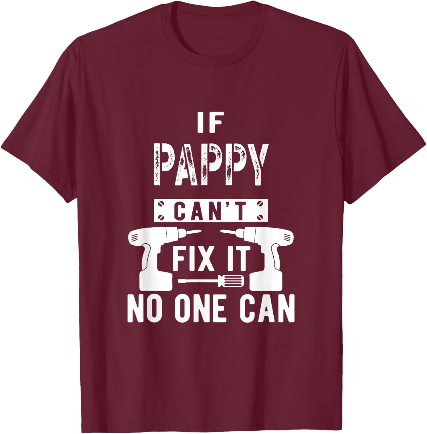 If Pappy Can't Fix It No One Can Grandpa T-Shirt - T-Shirt | Maroon