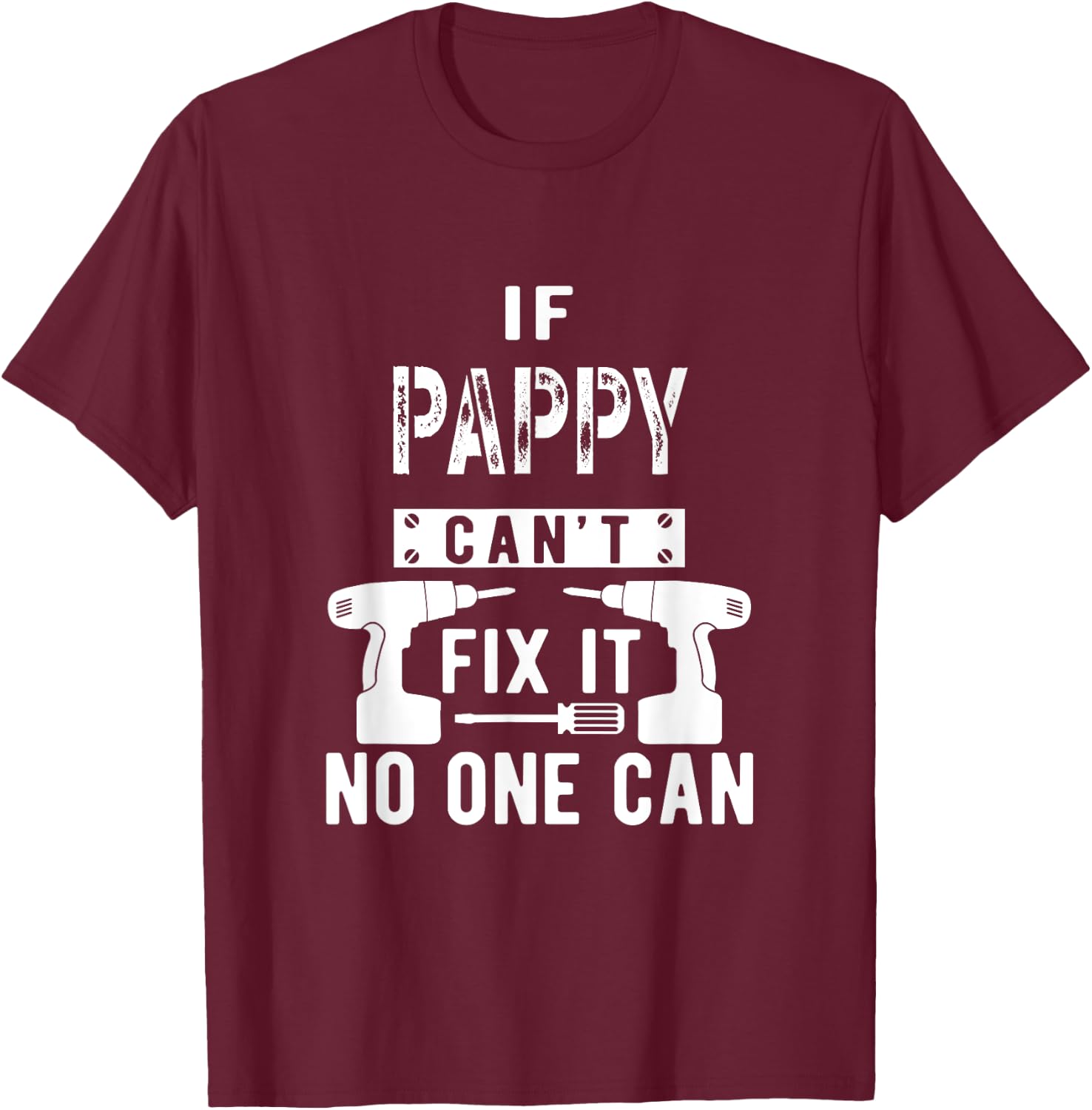 If Pappy Can't Fix It No One Can Grandpa T-Shirt - T-Shirt | Maroon