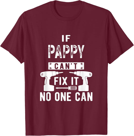 If Pappy Can't Fix It No One Can Grandpa T-Shirt - T-Shirt | Maroon