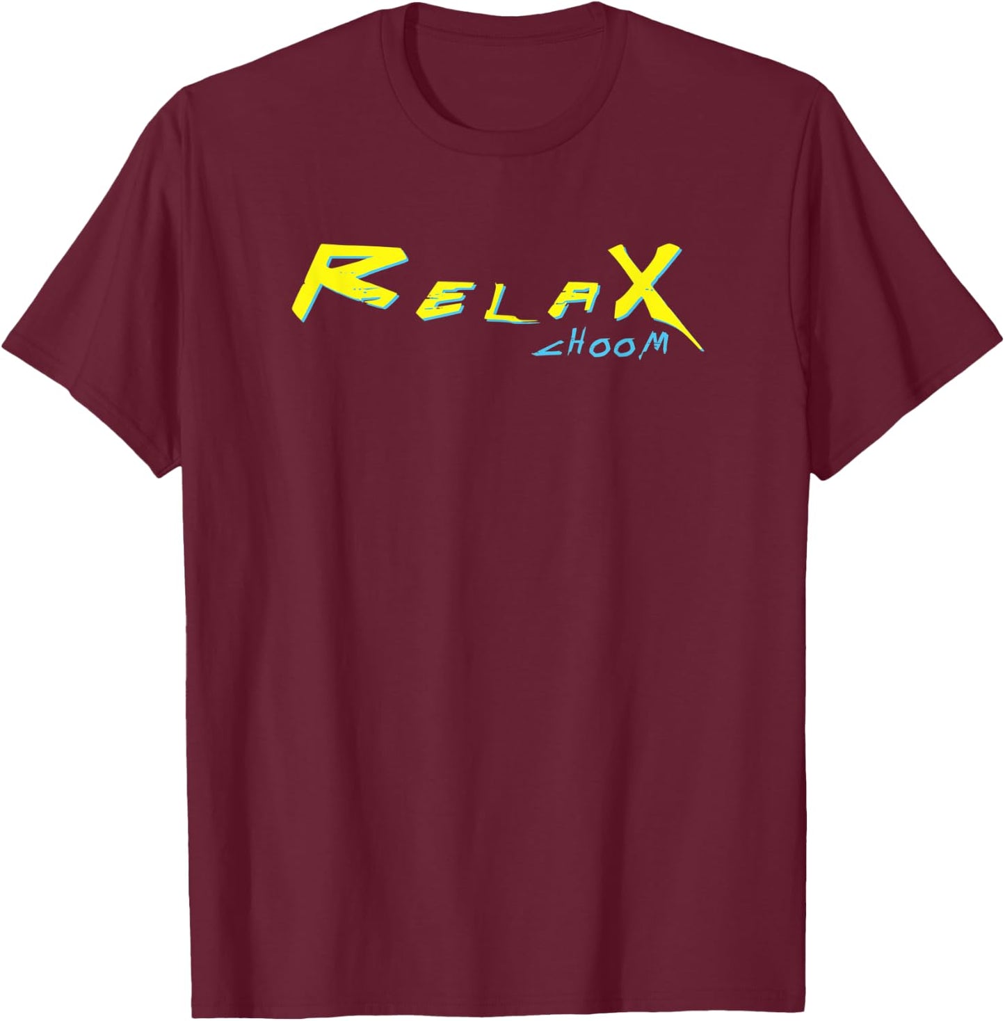 Relax Choom Funny Cyber Bro T-Shirt - T-Shirt | Maroon