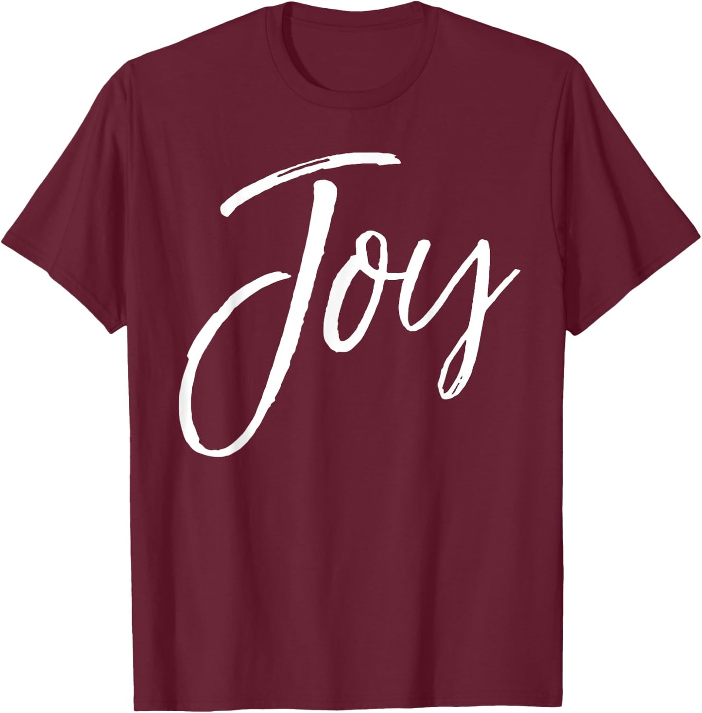 Joy Quote Happy Gift Cute Happiness Saying Joy T-Shirt - T-Shirt | Maroon