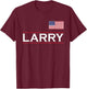 LARRY Personalized Name Funny Birthday Gift T-Shirt - T-Shirt | Maroon