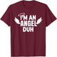 I'm an Angel Duh Halloween Costume T-Shirt - T-Shirt | Maroon