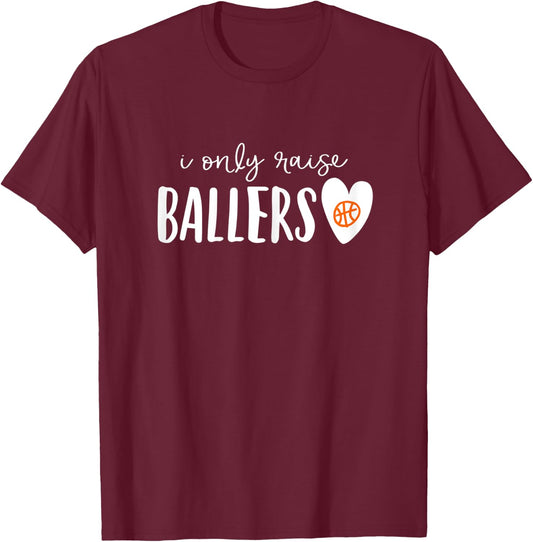 Basketball Mom I Only Raise Ballers T-Shirt - T-Shirt | Maroon