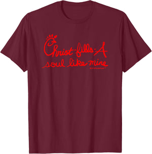 Christ-Fills-A Soul Like Mine Christian Faith & Inspiration T-Shirt - T-Shirt | Maroon