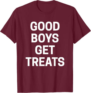 Good Boys Get Treats T-Shirt - T-Shirt | Maroon