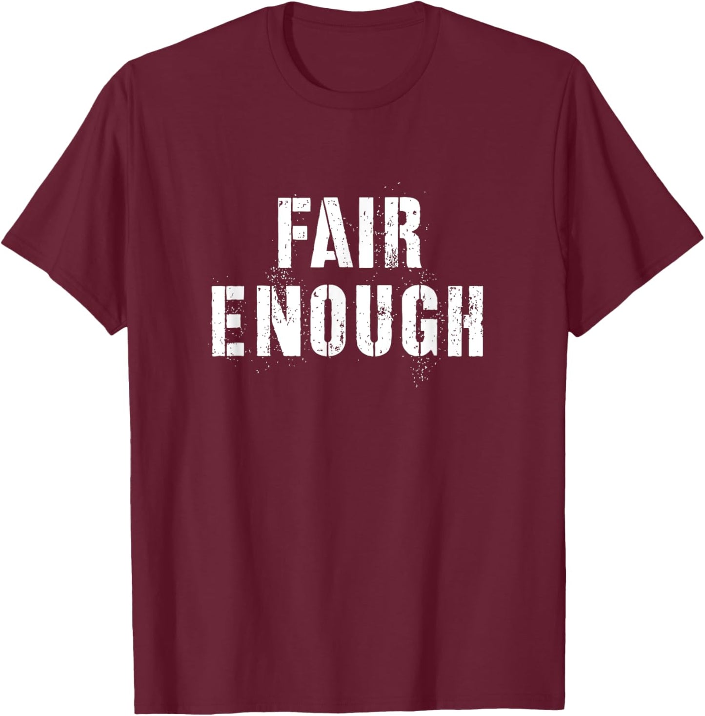 Fair Enough -Adults Classic Fit Black Cotton 60% Polyester 40% Short Sleeve T-Shirt - T-Shirt | Maroon