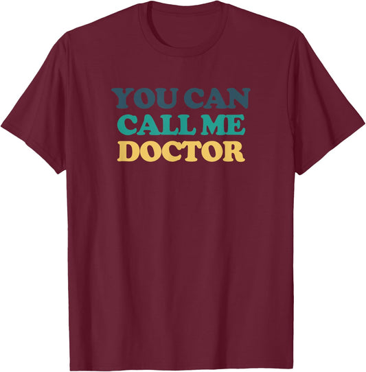 You can call me doctor T-Shirt - T-Shirt | Maroon