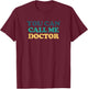 You can call me doctor T-Shirt - T-Shirt | Maroon