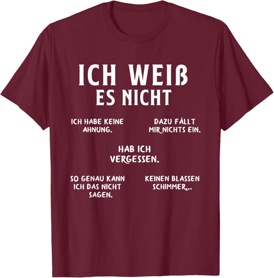 Ich Weiss Es Nicht Funny German Student German Speakers T-Shirt - T-Shirt | Maroon