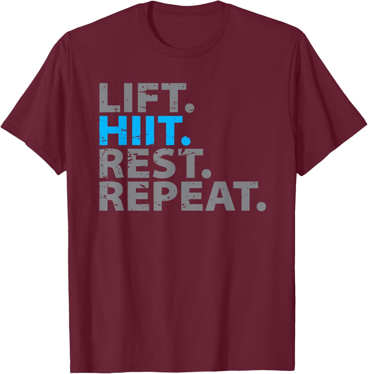 Lift Hiit Rest Repeat T-Shirt - T-Shirt | Maroon