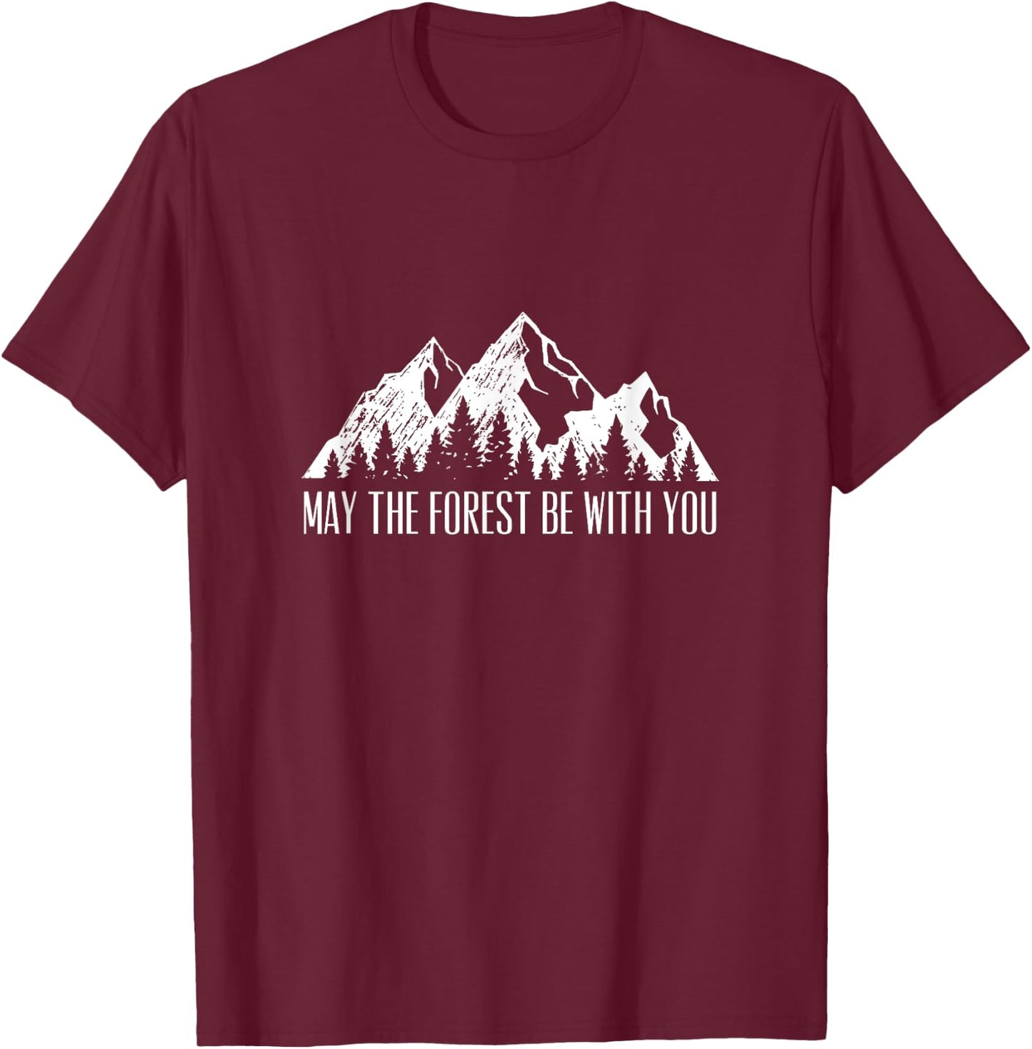 May The Forest Be With You T-Shirt - T-Shirt | Maroon