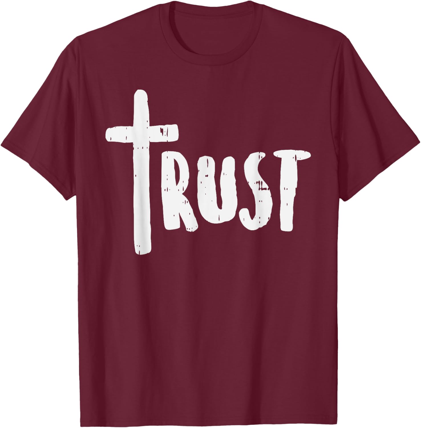 Trust Cross God Jesus Christ Faith Religious Christian Gift T-Shirt - T-Shirt | Maroon