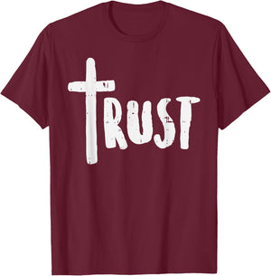 Trust Cross God Jesus Christ Faith Religious Christian Gift T-Shirt - T-Shirt | Maroon