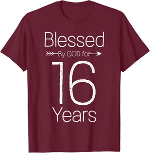 16th Birthday and Blessed for 16 Years Birthday T-Shirt - T-Shirt | Maroon