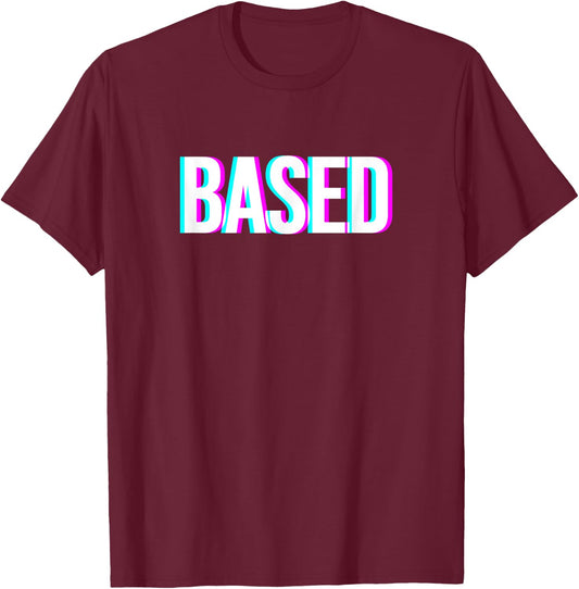 Based and Redpilled Meme T-Shirt - T-Shirt | Maroon