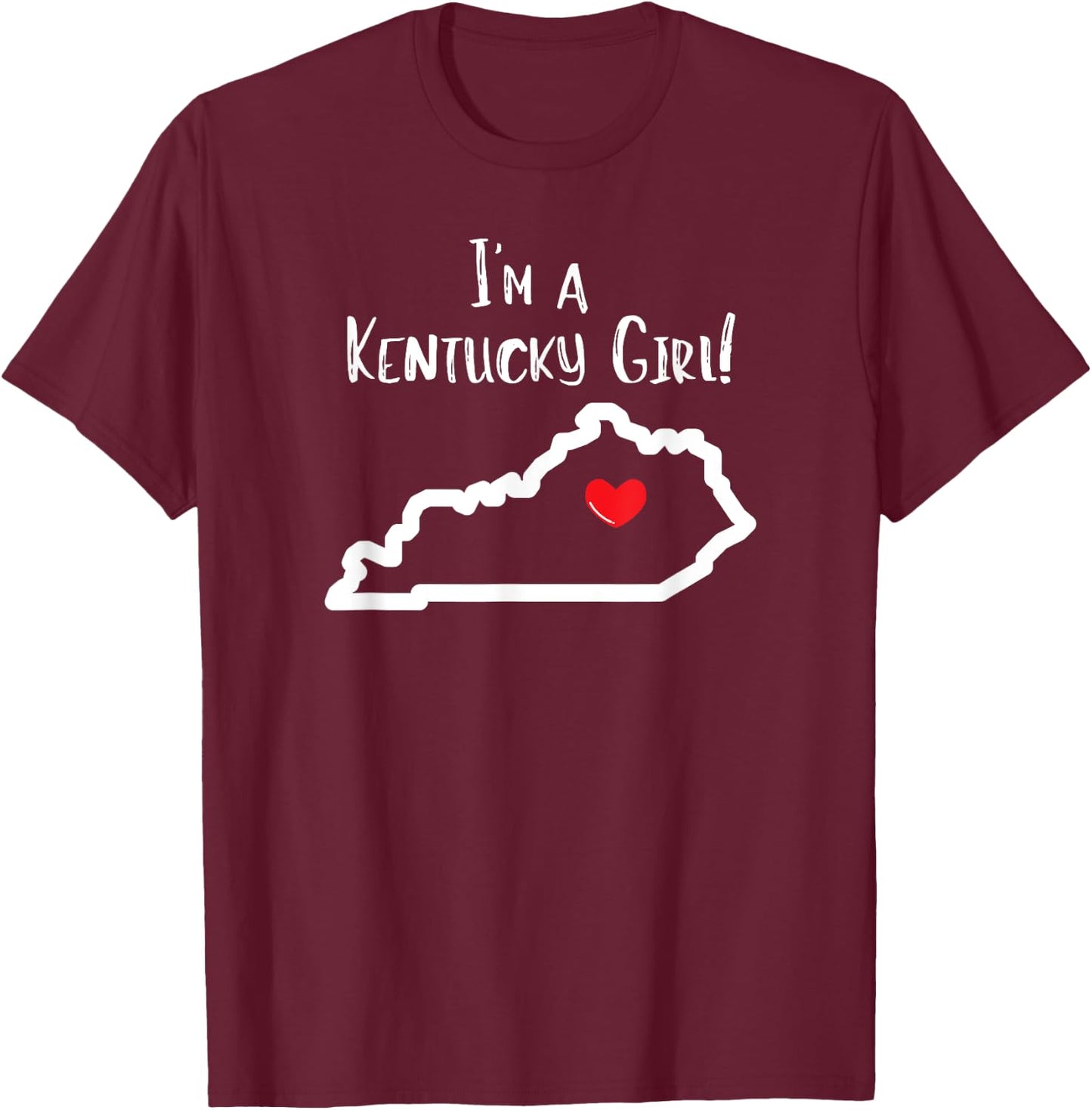 I'm a Kentucky Girl Heart T-Shirt - T-Shirt | Maroon