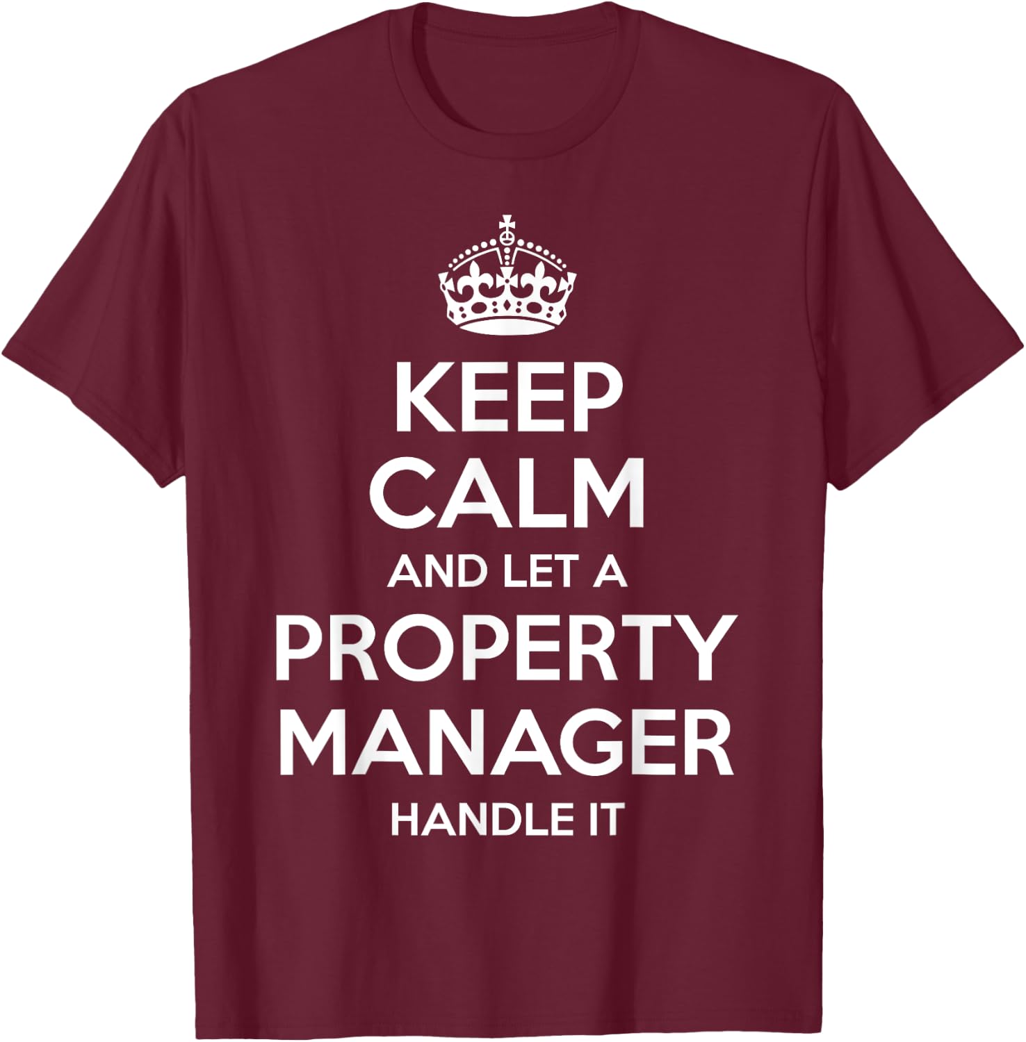 Personalized Keep Calm Graduation Christmas Team PROPERTY MANAGER Gift Funny Job Title Profession Birthday T-Shirt - T-Shirt | Maroon