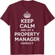 Personalized Keep Calm Graduation Christmas Team PROPERTY MANAGER Gift Funny Job Title Profession Birthday T-Shirt - T-Shirt | Maroon