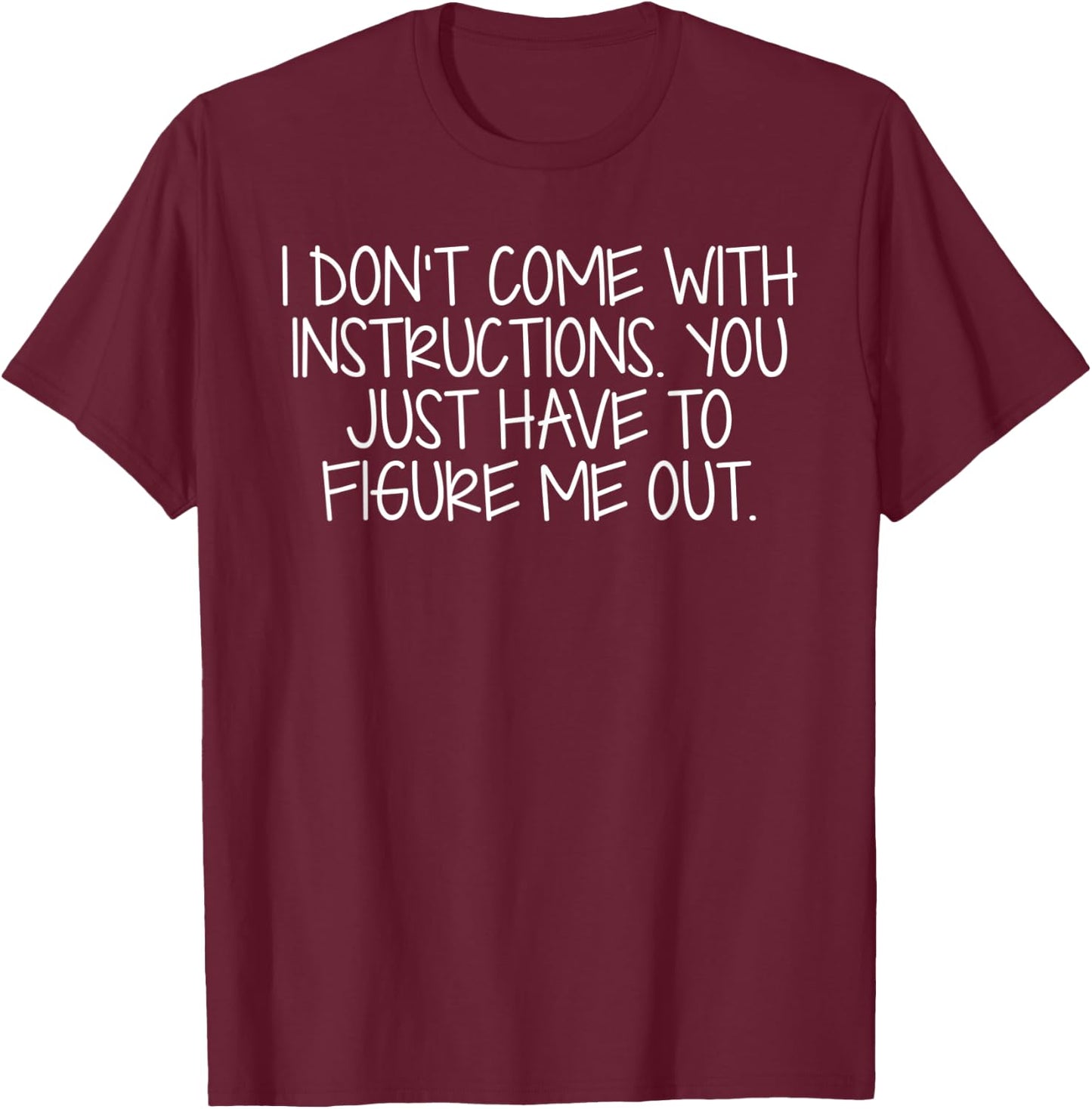 Women's Funny Graphic I Don't Come With Instructions Gift T-Shirt - T-Shirt | Maroon