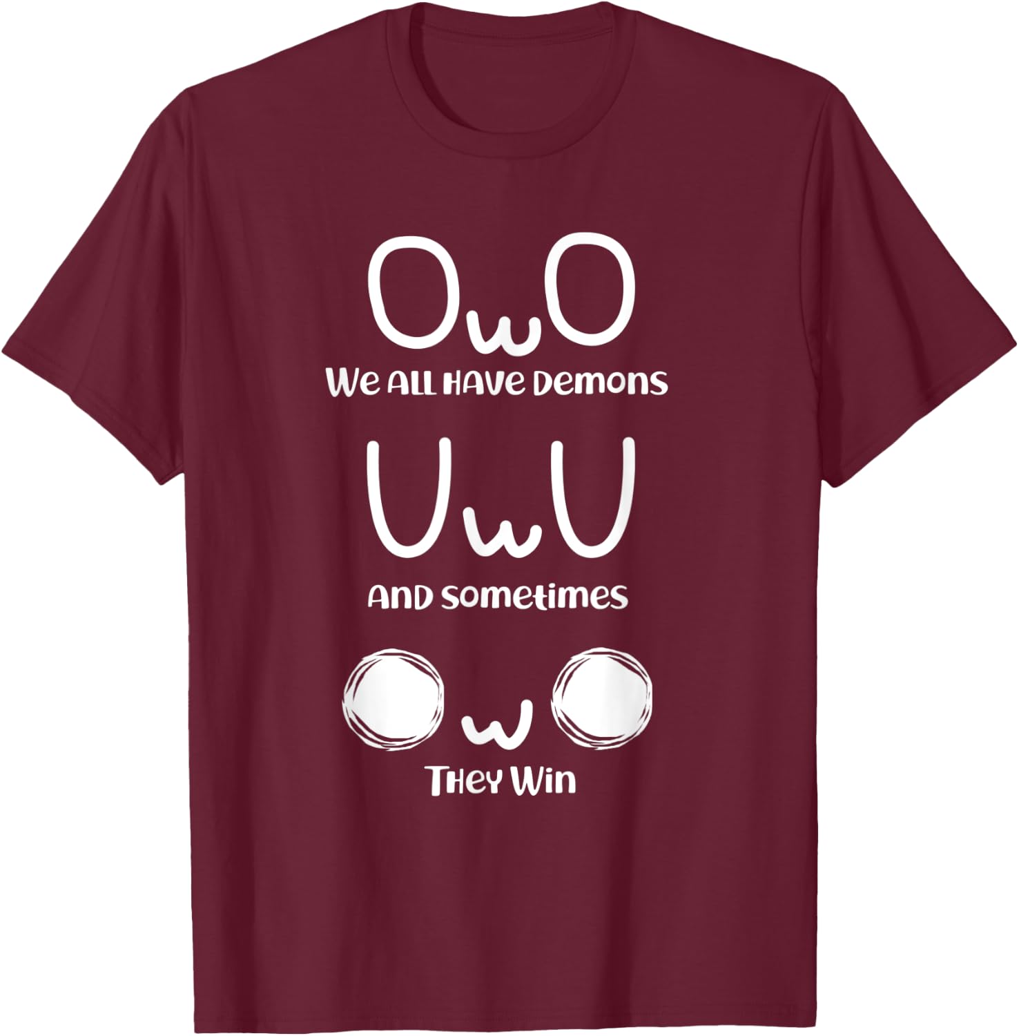 UWU Anime We All Have Demons OWO T-Shirt - T-Shirt | Maroon
