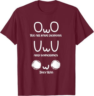 UWU Anime We All Have Demons OWO T-Shirt - T-Shirt | Maroon