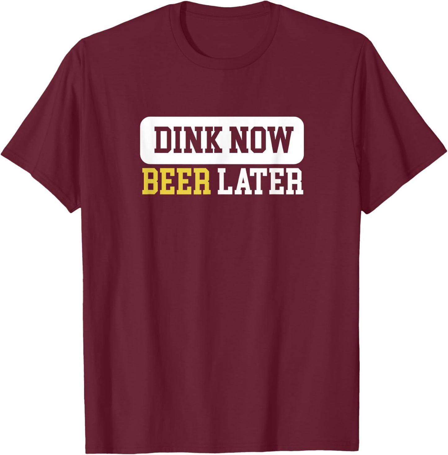 Beer Dink Funny Pickleball T-Shirt - T-Shirt | Maroon