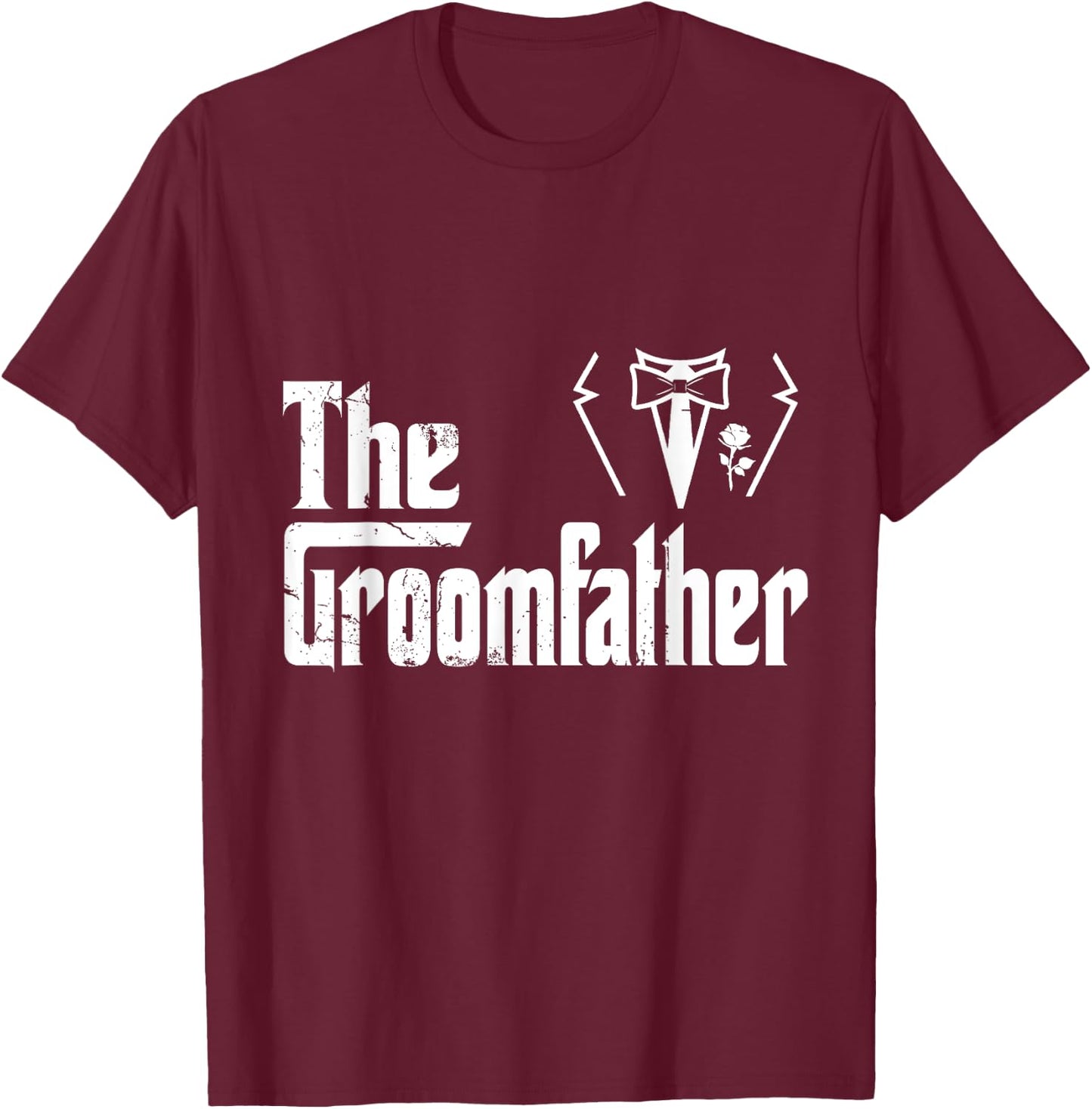 Stepfather Groom Father Rehearsal Husband Grooms Dad Bestmen T-Shirt - T-Shirt | Maroon