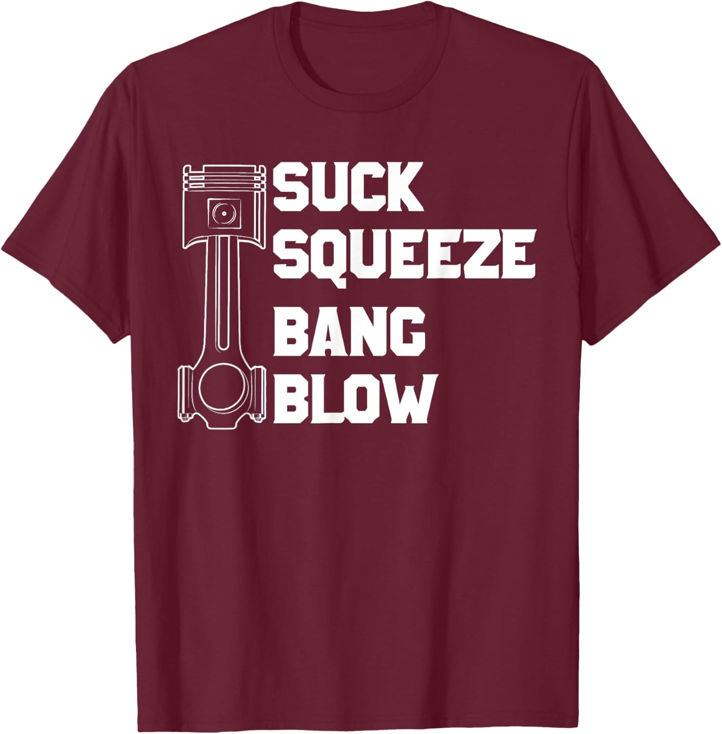 Suck Squeeze Bang Blow T-Shirt - T-Shirt | Maroon