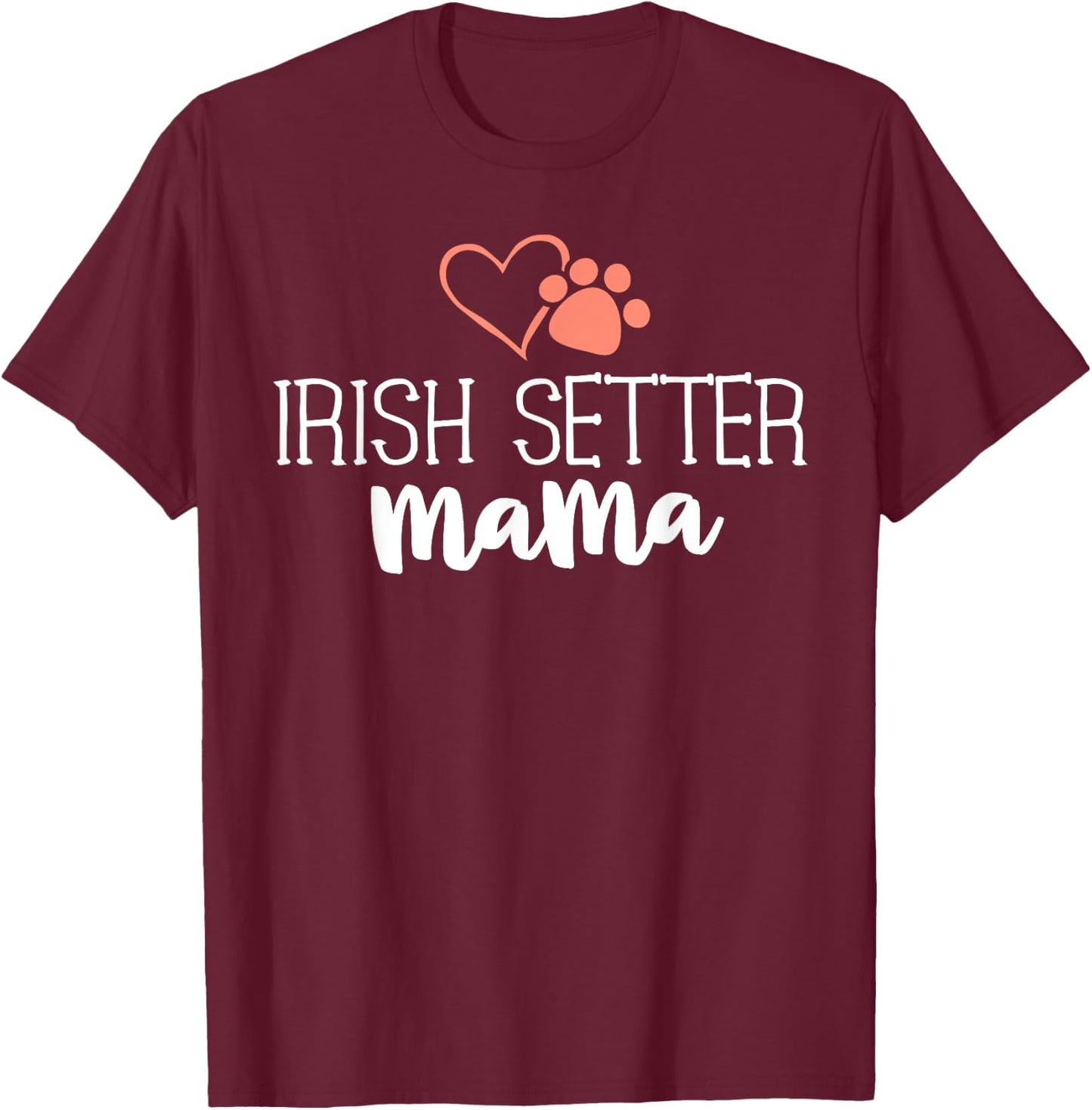 Irish Setter Mama Shirt Dog Owner Gifts Mother T-Shirt - T-Shirt | Maroon