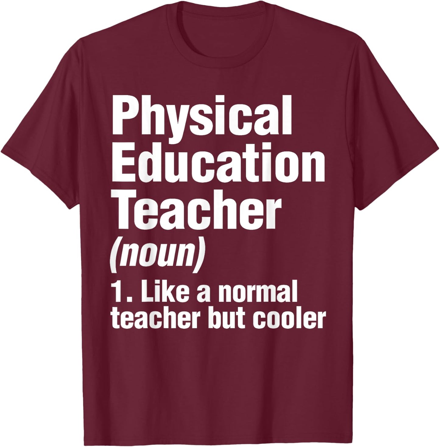 Physical Education Teacher Definition PE Gym Coach Women Kids T-Shirt - T-Shirt | Maroon