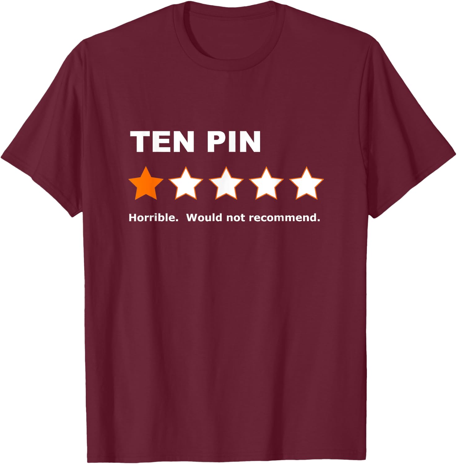 Ten Pin One Star Review Funny Bowling For Bowlers Women T-Shirt - T-Shirt | Maroon