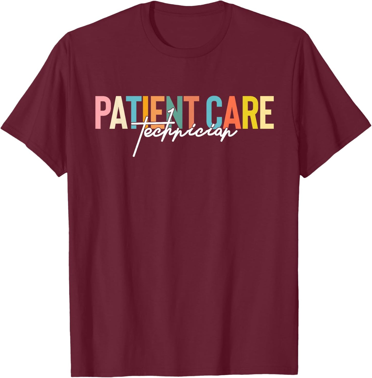 Patient Care Technician PCT Week Funny Medical Assistants T-Shirt - T-Shirt | Maroon