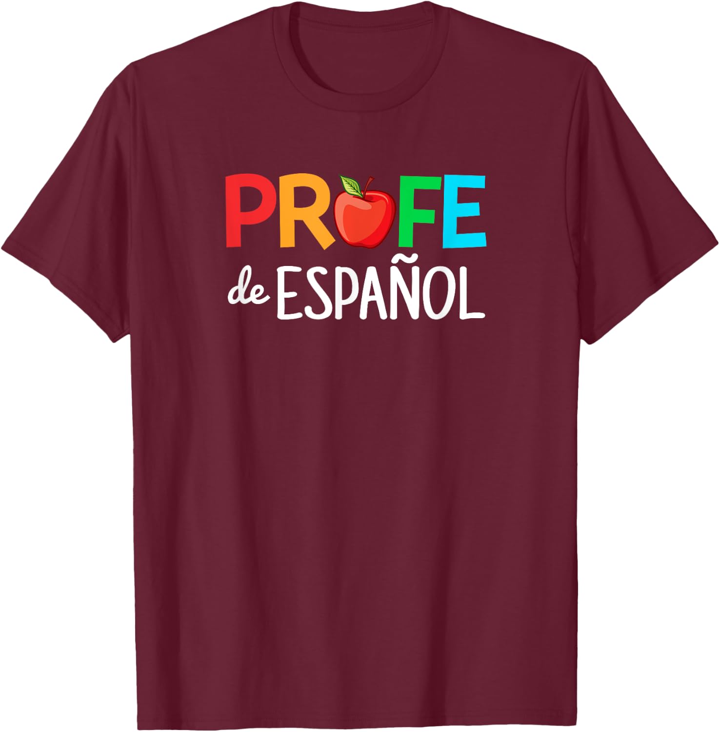 Profe de espanol, bilingual Hispanic Spanish Teacher Men Women T-Shirt - T-Shirt | Maroon