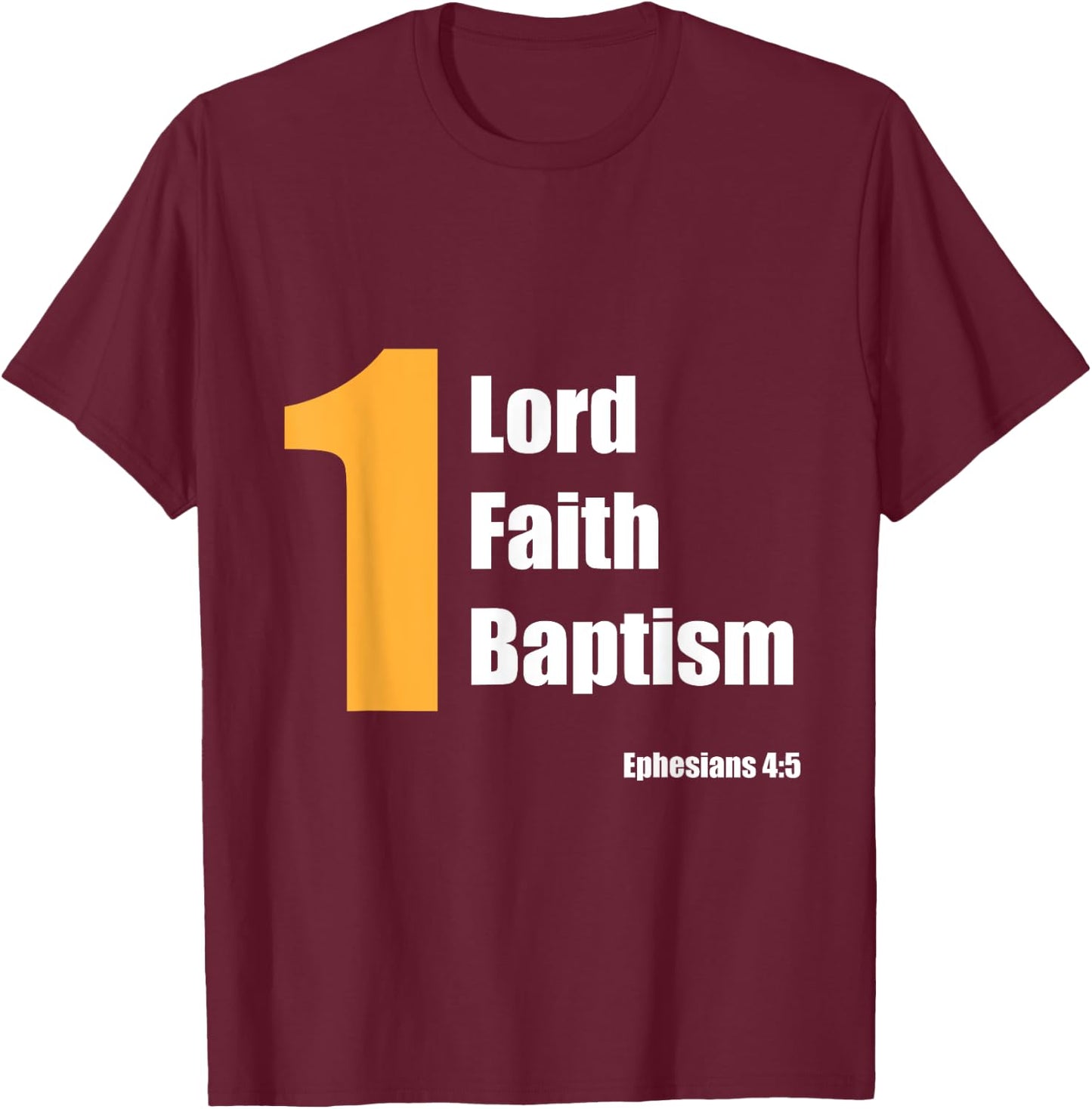 Christian Bible Verse Gift One Lord One Faith One Baptism T-Shirt - T-Shirt | Maroon