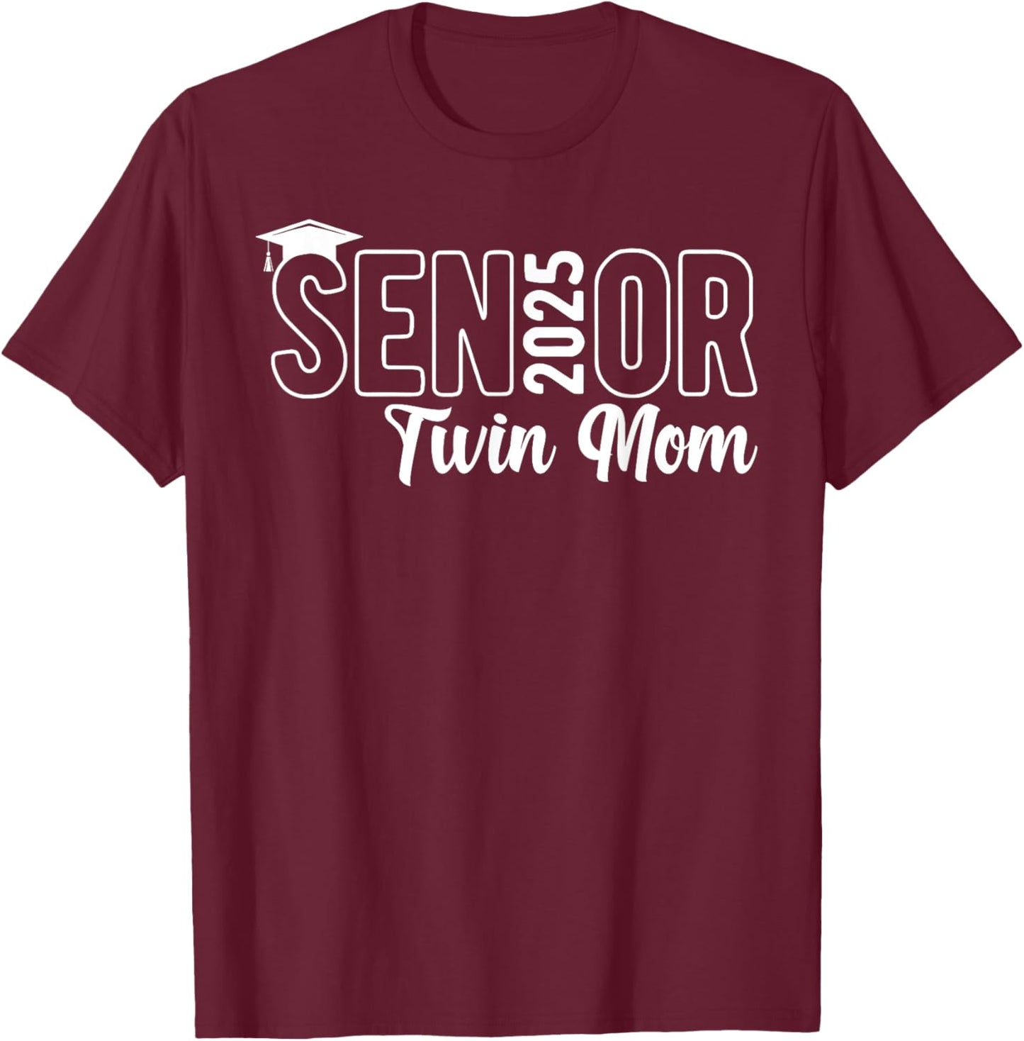 Proud Senior Twin Mom 2025 Senior 2025 Class Of 2025 T-Shirt - T-Shirt | Maroon