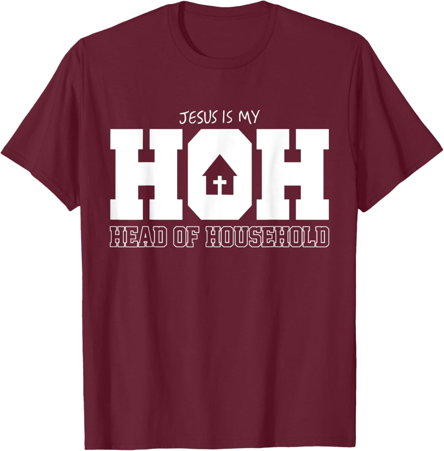 Jesus Is My Hoh Head Of Household T-Shirt - T-Shirt | Maroon