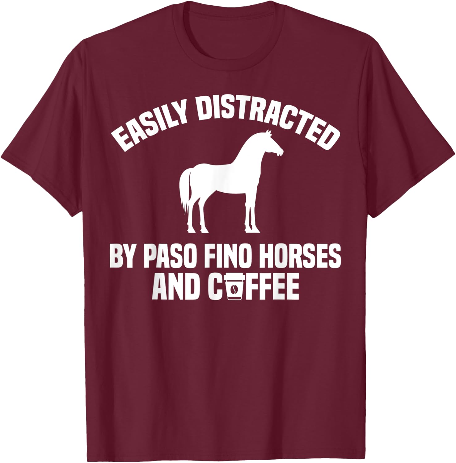 Paso Fino Coffee Apparel - Funny Cute Horse Lover Design T-Shirt - T-Shirt | Maroon