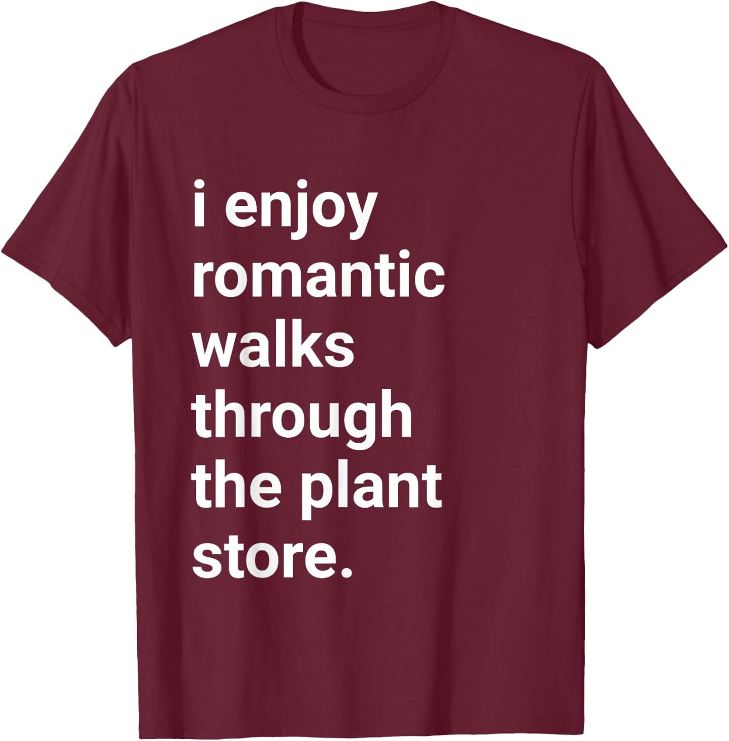 Funny Plant Shirt Romantic Walks Gardening Plants Lover Gift T-Shirt - T-Shirt | Maroon