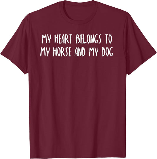 My Heart Belongs to My Horse and Dog Funny Horse Dog Lover Men Women Kids T-Shirt - T-Shirt | Maroon