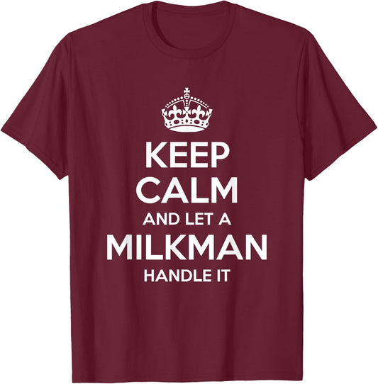 Personalized Keep Calm Graduation Christmas Team MILKMAN Gift Funny Job Title Profession Birthday Worker Idea T-Shirt - T-Shirt | Maroon