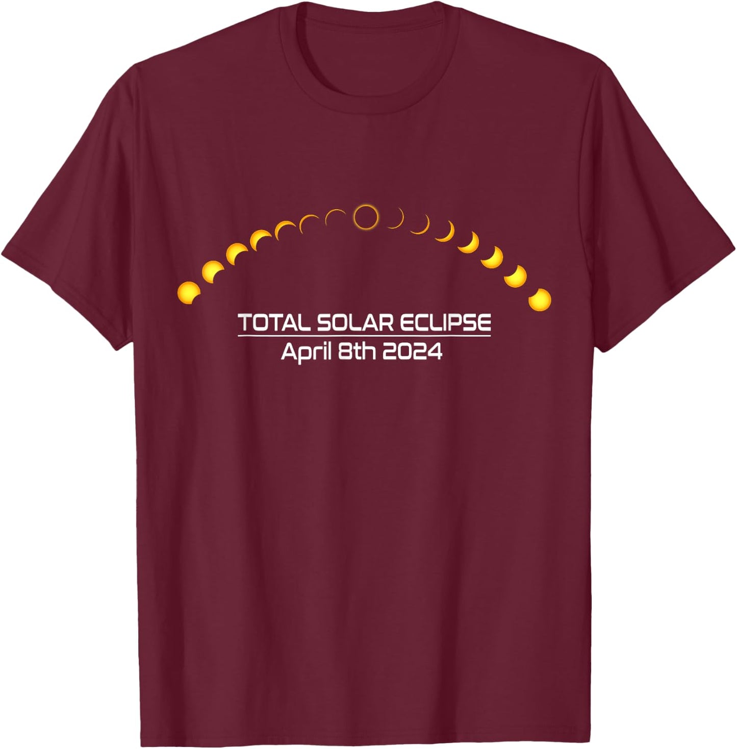 Total Solar Eclipse April 8 2024 T-Shirt - T-Shirt | Maroon