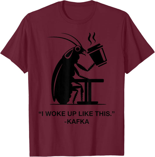 Funny Cockroach Coffee I Woke Up Like This Kafka Teacher Bk Women Girls Kids T-Shirt - T-Shirt | Maroon