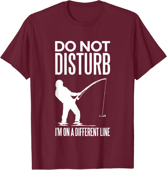 Don't Disturb I'm on Another Line - Angler Fishing Joke T-Shirt - T-Shirt | Maroon