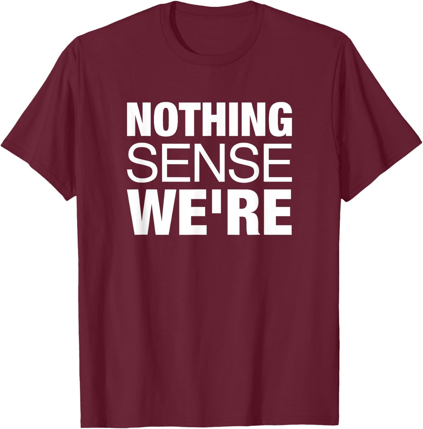 Nothing Makes Sense When We're Apart Cute Couple Matching T-Shirt - T-Shirt | Maroon