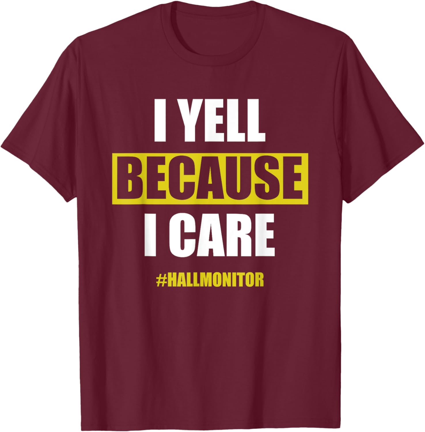 Hall Monitor T-Shirt - T-Shirt | Maroon